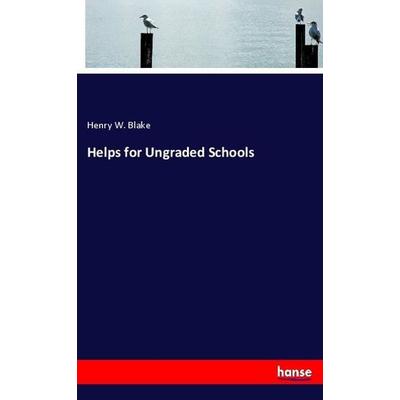 Helps for Ungraded Schools, Taschenbuch von Henry W. Blake, Hansebooks, 978-3-337-58564-8