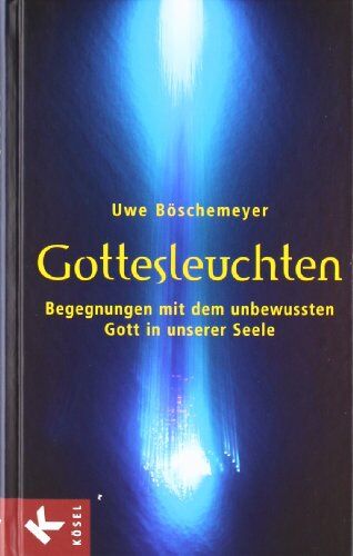 Uwe Böschemeyer - Gottesleuchten: Begegnungen mit dem unbewussten Gott in unserer Seele - Preis vom 09.10.2026 07:28:09 h