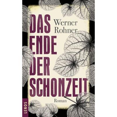 Das Ende der Schonzeit, Gebundene Ausgabe von Werner Rohner, Lenos