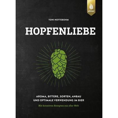 Hopfenliebe, Gebundene Ausgabe von Toni Nottebohm, Verlag Eugen Ulmer, 978-3-8186-1053-1