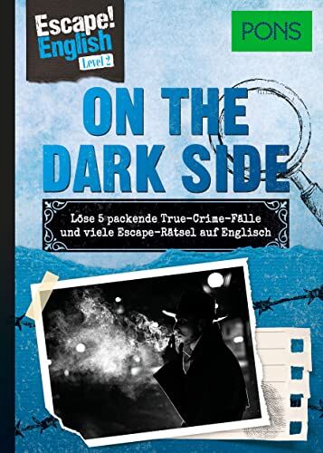 Ulrike Wolk - PONS Escape! English - Level 2 - On the Dark Side: Löse 5 packende True-Crime-Fälle und viele Escape-Rätsel auf Englisch - Preis vom 18.10.2026 19:22:15 h