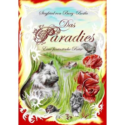Das Paradies, Taschenbuch von Siegfried Burg-Bestla, Epubli, 978-3-8442-3985-0