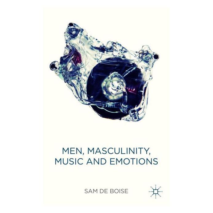 Palgrave Macmillan Uk de Boise:Men, Masculinity, Music and Em (Englisch, Hardcover, Sam de Boise) (63323613)