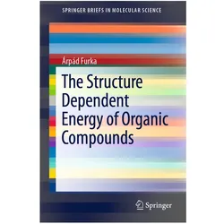 The Structure Dependent Energy of Organic Compounds, Fachbücher von Árpád Furka