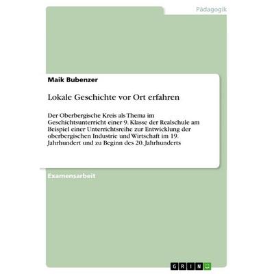 Lokale Geschichte vor Ort erfahren, Taschenbuch von Maik Bubenzer, GRIN, 978-3-656-53179-1