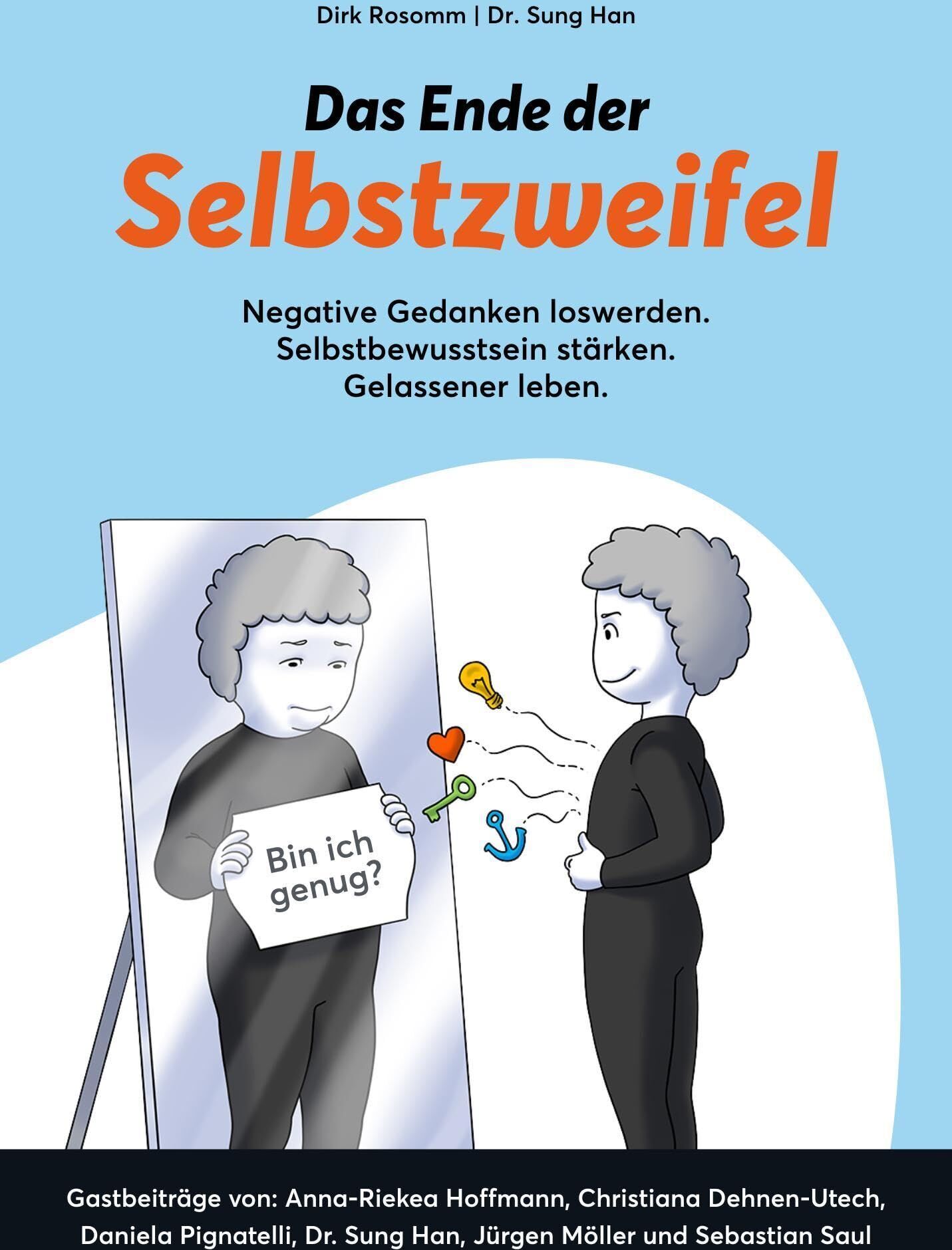 Dirk Rosomm - Das Ende der Selbstzweifel: Negative Gedanken loswerden. Selbstbewusstsein stärken. Gelassener leben. - Preis vom 30.09.2026 09:01:18 h