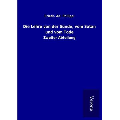 Die Lehre von der Sünde, vom Satan und vom Tode, Gebundene Ausgabe von Friedr. Ad. Philippi, BoD - Books on Demand