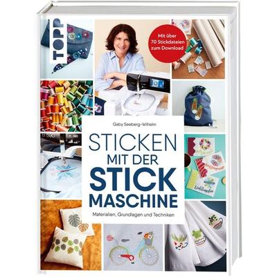 Sticken mit der Stickmaschine, Gebundene Ausgabe von Gabriele Seeberg-Wilhelm, Frechverlag GmbH, 978-3-7358-7080-3