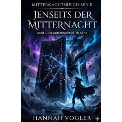 Jenseits Der Mitternacht, Taschenbuch von Hannah Vogler, Epubli, 978-3-565-52229-3