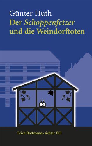 Günter Huth - Der Schoppenfetzer und die Weindorftoten: Erich Rottmanns siebter Fall - Preis vom 19.10.2026 19:33:35 h