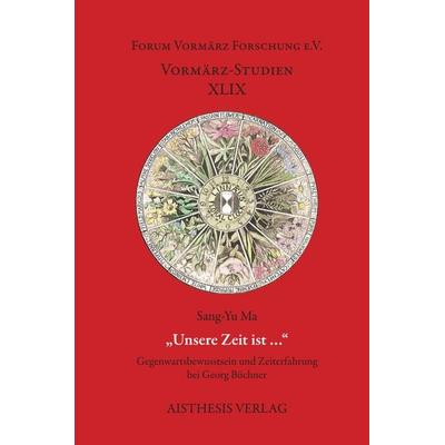 „Unsere Zeit ist …“, Taschenbuch von Sang-Yu Ma, Aisthesis, 978-3-8498-2073-2
