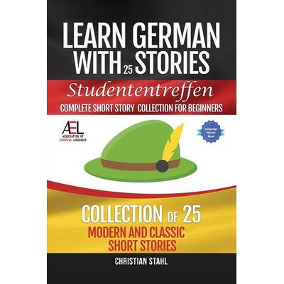 Learn German with Stories Studententreffen Complete Short Story Collection for Beginners, Taschenbuch von Christian Stahl, Midealuck Publishing,