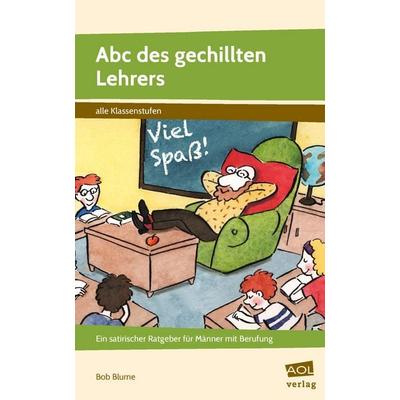 Abc des gechillten Lehrers, Taschenbuch von Bob Blume, Scolix in der AAP Lehrerwelt GmbH, 978-3-403-10635-7