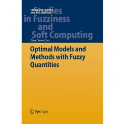 Optimal Models and Methods with Fuzzy Quantities, Fachbücher von Bing-Yuan Cao