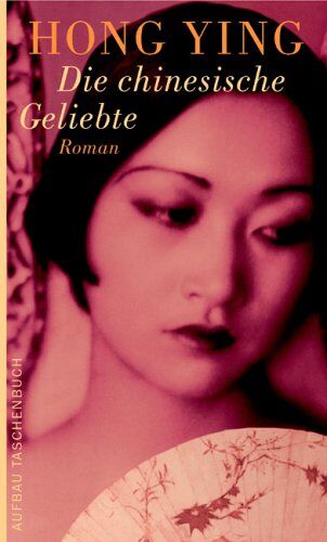 Ying Hong - Die chinesische Geliebte: Roman - Preis vom 11.10.2026 03:10:56 h
