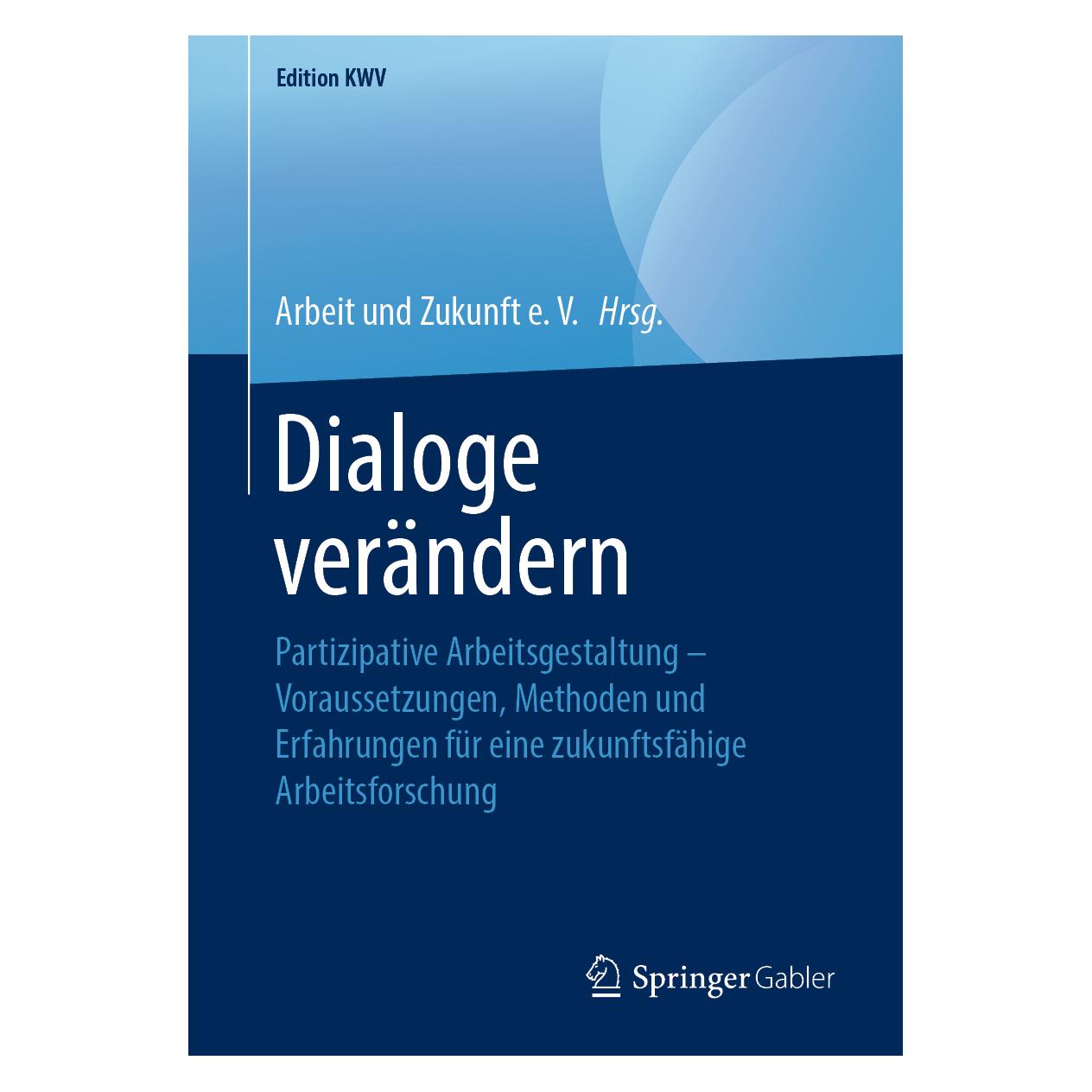 Springer Dialoge verändern (Deutsch, Softcover, Arbeit und Zukunft e. V.) (56041096)