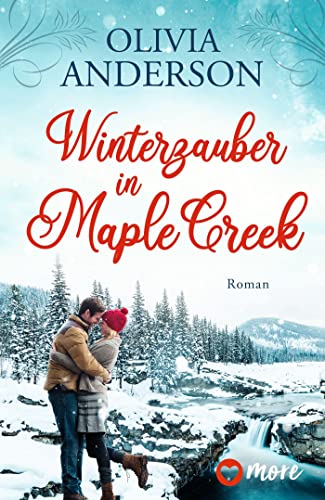Olivia Anderson - Winterzauber in Maple Creek: Roman (Die Liebe wohnt in Maple Creek, Band 5) - Preis vom 11.10.2026 03:10:56 h