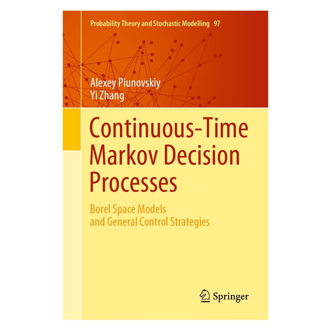 Springer Continuous-Time Markov Decision Processes (Englisch, Hardcover, Alexey Piunovskiy, Yi Zhang) (9783030549862)