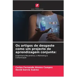 Os artigos de desgaste como um projecto de aprendizagem conjunta:, Fachbücher von Carlos Fernando Alonso Campos, David García Suárez