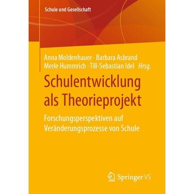 Schulentwicklung als Theorieprojekt, Taschenbuch von , Springer Fachmedien Wiesbaden GmbH, 978-3-658-30773-8