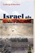 Ludwig Schneider - Israel als Herausforderung: Warum Israel für Christen so wichtig ist - Preis vom 30.09.2026 09:01:18 h