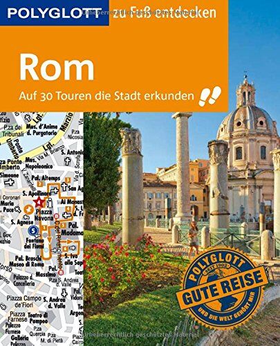 Renate Nöldeke - POLYGLOTT Reiseführer Rom zu Fuß entdecken: Auf 30 Touren die Stadt erkunden (POLYGLOTT zu Fuß entdecken) - Preis vom 05.10.2026 03:47:11 h