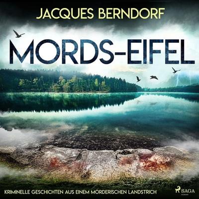 Mords-Eifel - Kriminelle Geschichten aus einem mörderischen Landstrich - Jacques Berndorf, Audio, 9788728401163
