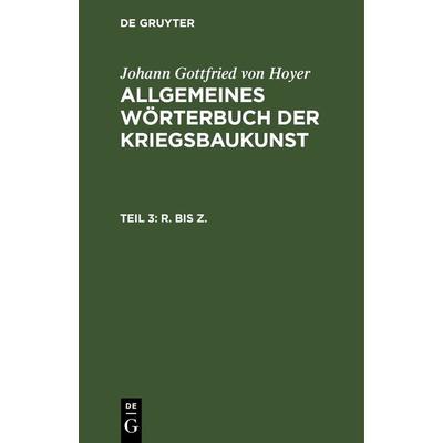 R. bis Z., Gebundene Ausgabe von Johann Gottfried Hoyer, De Gruyter, 978-3-11-263635-0