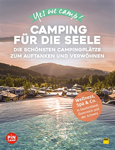Heidi Siefert - Yes we camp! Camping für die Seele: Die schönsten Campingplätze zum Auftanken und Verwöhnen: Wellness, Spa & Co. von der Nordsee bis ans Mittelmeer (Yes we camp! ADAC Camping) - Preis vom 19.10.2026 19:33:35 h