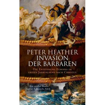 Invasion der Barbaren, Taschenbuch von Peter Heather, Klett Cotta, 978-3-608-96426-4