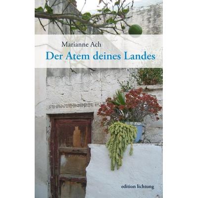 Der Atem deines Landes, Taschenbuch von Marianne Ach, Lichtung
