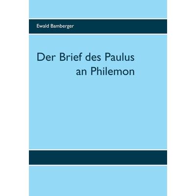Der Brief des Paulus an Philemon, Taschenbuch von Ewald Bamberger, BoD – Books on Demand, 978-3-7431-9552-3