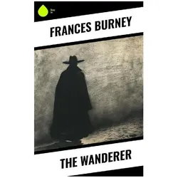 The Wanderer, Belletristik von Frances Burney