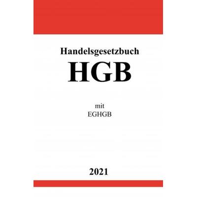 Handelsgesetzbuch (HGB) mit EGHGB, Taschenbuch von Ronny Studier, Epubli, 978-3-7549-0259-2