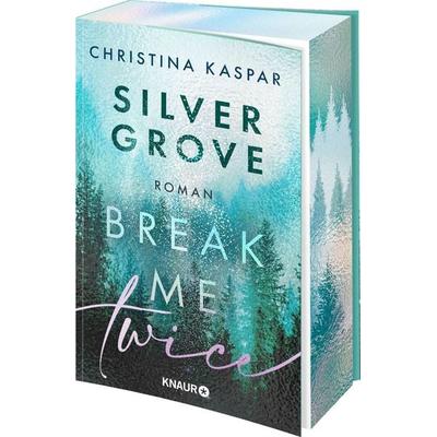 Silver Grove. Break Me Twice, Taschenbuch von Christina Kaspar, Knaur Taschenbuch, 978-3-426-56503-2