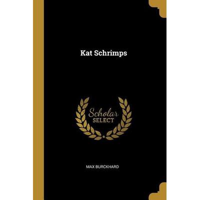 Kat Schrimps, Taschenbuch von Max Burckhard, Creative Media Partners, LLC, 978-1-01-021391-8