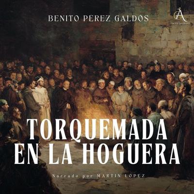 Torquemada en la hoguera - Audiolibro - Benito Perez Galdos,Audiolibros Clásicos,Audiolibros de Clásicos, Audio, 4069828946347