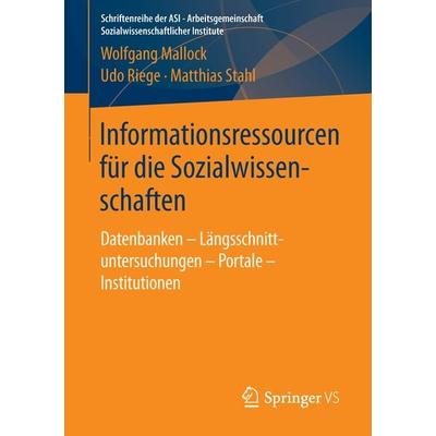 Informationsressourcen für die Sozialwissenschaften, Taschenbuch von Wolfgang Mallock,Udo Riege,Matthias Stahl, Springer Fachmedien Wiesbaden GmbH,