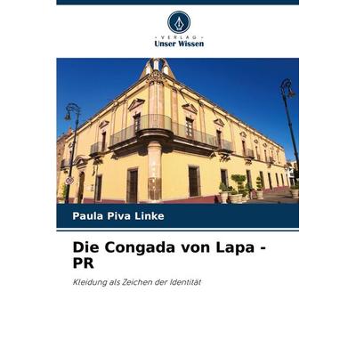 Die Congada von Lapa - PR, Taschenbuch von Paula Piva Linke, Verlag Unser Wissen, 978-620-7-76650-5