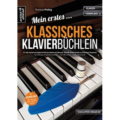Mein erstes klassisches Klavierbüchlein, Geheftet von Theresia Prelog, Artist Ahead, 978-3-86642-228-5
