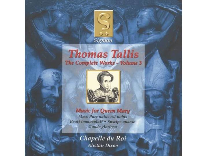 Chapelle Du Roi - Tallis Volume 3: Music For Queen Mary
