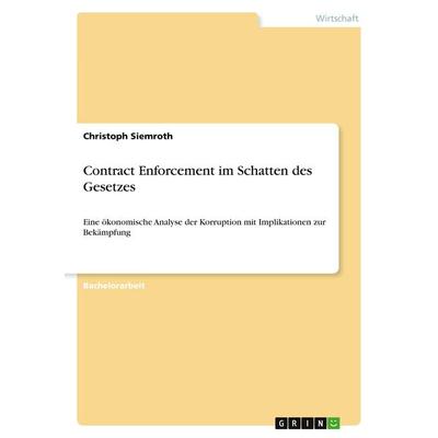 Contract Enforcement im Schatten des Gesetzes, Taschenbuch von Christoph Siemroth, GRIN, 978-3-640-60356-5