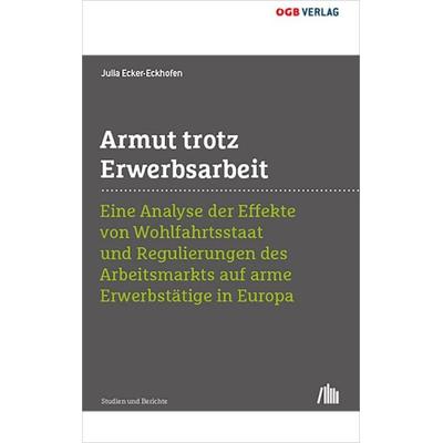 Armut trotz Erwerbsarbeit, Taschenbuch von Julia Ecker-Eckhofen, ÖGB Verlag, 978-3-99046-481-6
