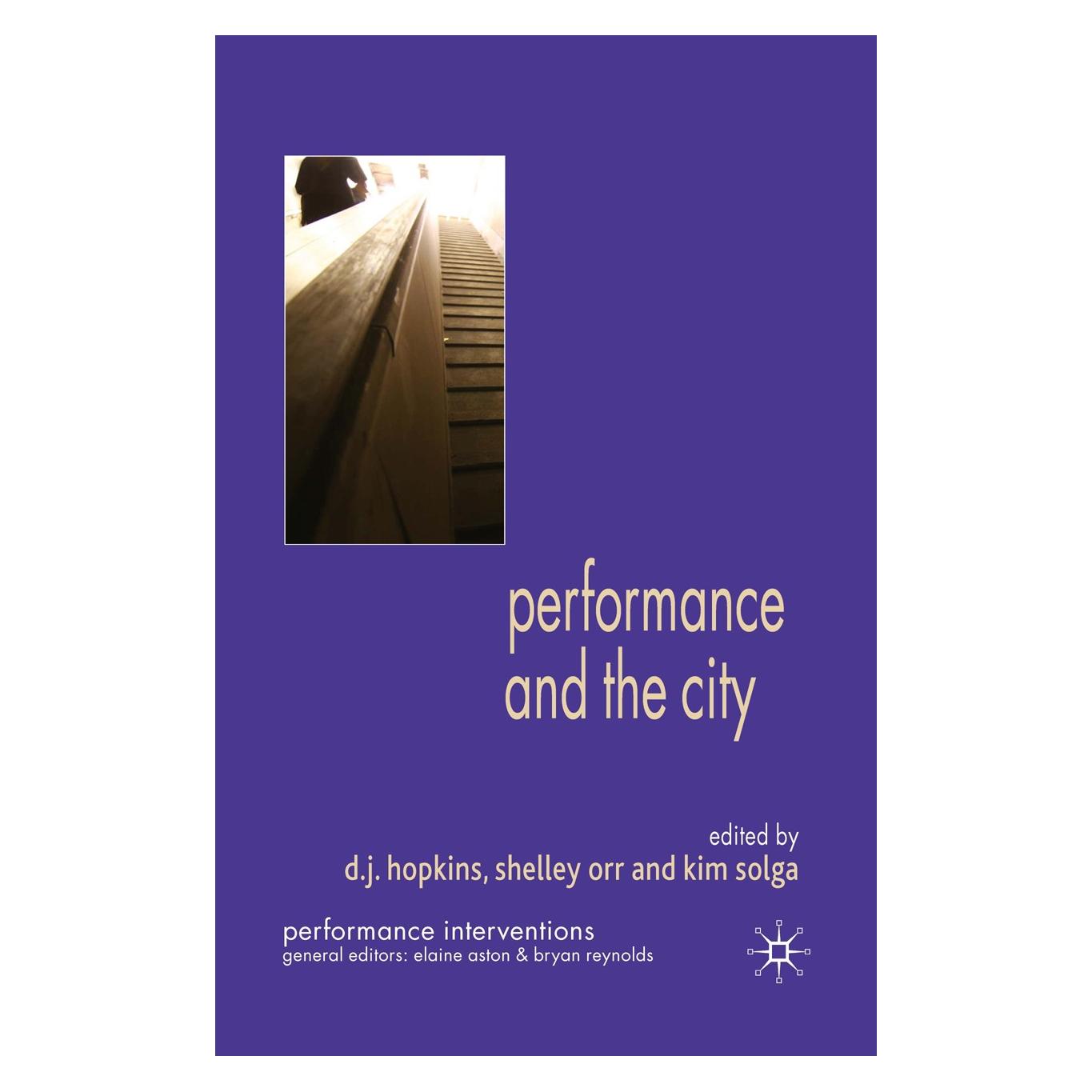 Palgrave Macmillan Uk Performance and the City (Englisch, Hardcover, D. J. Hopkins, Kim Solga, Shelley Orr) (9780230204973)