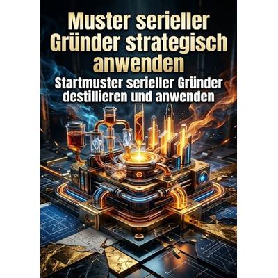 Muster serieller Gründer strategisch anwenden, Taschenbuch von Petra Klein, Epubli, 978-3-565-40630-2