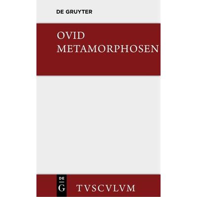 Metamorphosen, Gebundene Ausgabe von Publius Ovidius Naso, De Gruyter, 978-3-11-036095-0