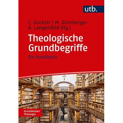 Theologische Grundbegriffe, Taschenbuch von , Utb GmbH, 978-3-8252-5395-0