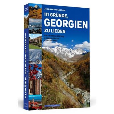 111 Gründe, Georgien zu lieben, Taschenbuch von Jörg Martin Dauscher, Schwarzkopf & Schwarzkopf, 978-3-86265-787-2