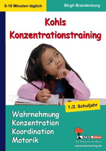 Birgit Brandenburg - Kohls Konzentrationstraining, 1./2. Schuljahr: Wahrnehmung, Konzentration, Koordination, Motorik - Preis vom 17.10.2026 19:25:27 h