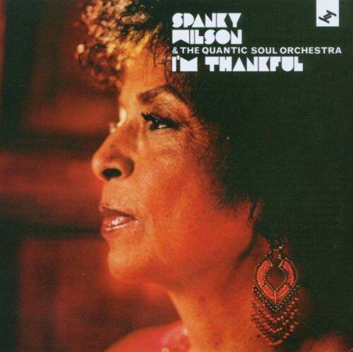 Wilson, Spanky & the Quantic Soul Orchestra - I'm Thankful - Preis vom 09.10.2026 07:28:09 h